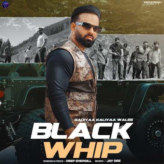 Black Whip Deep Shergill Mp3 Song Download Djjohal